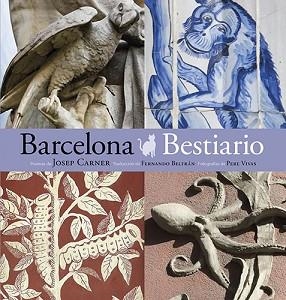 BARCELONA BESTIARIO (CASTELLANO) | 9788484786061 | PLA BOADA, RICARD/VIVAS ORTIZ, PERE/CARNER I PUIG-ORIOL, JOSEP/SUBIRANA ORTÍN, JAUME/LUNA Y SANJUAN, | Llibreria Aqualata | Comprar libros en catalán y castellano online | Comprar libros Igualada