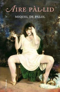 AIRE PAL.LID / PALIMPSEST (COLUMNA 725) | 9788466408219 | PALOL, MIQUEL DE | Llibreria Aqualata | Comprar llibres en català i castellà online | Comprar llibres Igualada