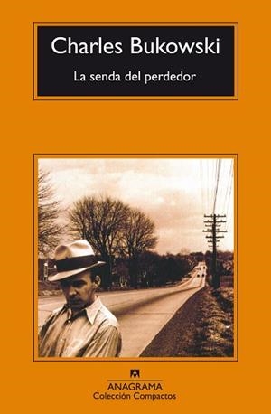 SENDA DEL PERDEDOR, LA (COMPACTOS 138) | 9788433914699 | BUKOWSKI,CHARLES | Llibreria Aqualata | Comprar llibres en català i castellà online | Comprar llibres Igualada