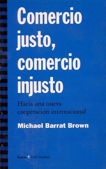 COMERCIO JUSTO, COMERCIO INJUSTO | 9788474263466 | BARRATBROWN | Llibreria Aqualata | Comprar libros en catalán y castellano online | Comprar libros Igualada