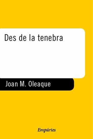 DES DE LA TENEBRA (NARRATIVA 186) | 9788475968759 | OLEAQUE, JOAN M. | Llibreria Aqualata | Comprar llibres en català i castellà online | Comprar llibres Igualada