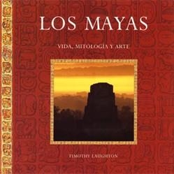 MAYAS, LOS (VIDA, MITOLOGIA Y ARTE) | 9788489960404 | LAUGHTON, TIMOTHY | Llibreria Aqualata | Comprar libros en catalán y castellano online | Comprar libros Igualada