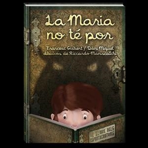 MARIA NO TE POR, LA. EL LLIBRE DELS ESPANTACRIATURES | 9788494154430 | GISBERT MUÑOZ, FRANCESC | Llibreria Aqualata | Comprar llibres en català i castellà online | Comprar llibres Igualada
