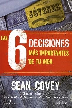 6 DECISIONES MÁS IMPORTANTES DE TU VIDA, LAS | 9788498409710 | COVEY, SEAN | Llibreria Aqualata | Comprar libros en catalán y castellano online | Comprar libros Igualada