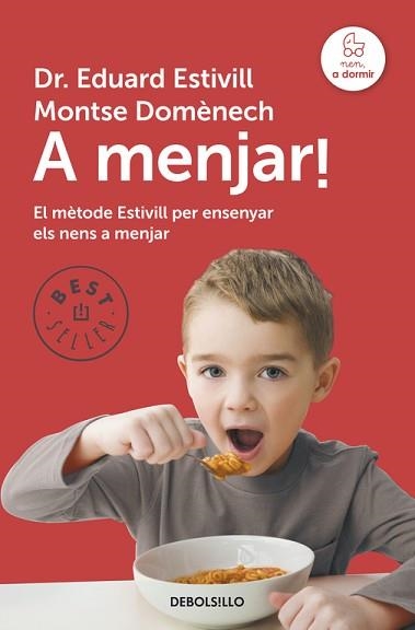 A MENJAR! EL MÈTODE ESTIVILL PER ENSENYAR ELS NENS A MENJAR | 9788490328750 | ESTIVILL, EDUARD / DOMENECH, MONTSE | Llibreria Aqualata | Comprar libros en catalán y castellano online | Comprar libros Igualada