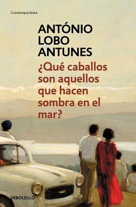 QUÉ CABALLOS SON AQUELLOS QUE HACEN SOMBRA EN EL MAR? | 9788490328118 | LOBO ANTUNES, ANTÓNIO | Llibreria Aqualata | Comprar llibres en català i castellà online | Comprar llibres Igualada