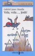 VOLA, VOLA..., JOSH! (V.V.B, 101) | 9788466102445 | JANER MANILA, GABRIEL | Llibreria Aqualata | Comprar libros en catalán y castellano online | Comprar libros Igualada