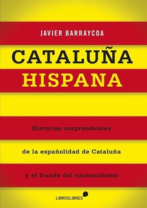 CATALUÑA HISPANA | 9788415570301 | BARRAYCOA, JAVIER | Llibreria Aqualata | Comprar llibres en català i castellà online | Comprar llibres Igualada