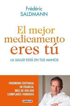 MEJOR MEDICAMENTO ERES TÚ, EL | 9788403014022 | SALDMANN, FRÉDÉRIC | Llibreria Aqualata | Comprar llibres en català i castellà online | Comprar llibres Igualada