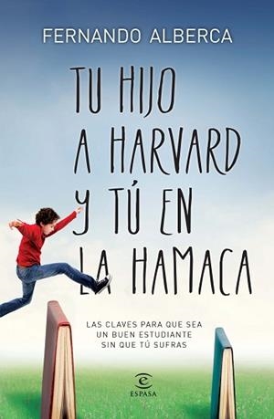 TU HIJO EN HARVAD Y TÚ EN LA HAMACA | 9788467040418 | ALBERCA DE CASTRO, FERNANDO | Llibreria Aqualata | Comprar libros en catalán y castellano online | Comprar libros Igualada