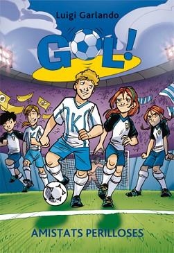 GOL 19. AMISTATS PERILLOSES | 9788424645885 | GARLANDO, LUIGI | Llibreria Aqualata | Comprar libros en catalán y castellano online | Comprar libros Igualada