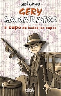 GERY GARABATOS 2. EL CAPO DE TODOS LOS CAPOS | 9788415579311 | CAMARA, SERGIO | Llibreria Aqualata | Comprar libros en catalán y castellano online | Comprar libros Igualada