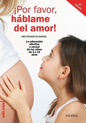 POR FAVOR, HÁBLAME DEL AMOR! | 9788498409635 | PÉLISSIÉ DU RAUSAS, INÈS | Llibreria Aqualata | Comprar libros en catalán y castellano online | Comprar libros Igualada