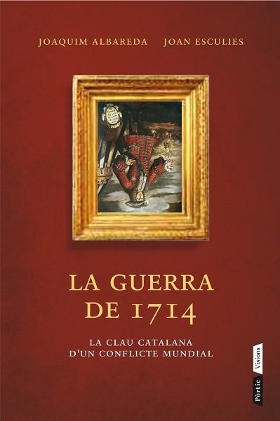 GUERRA DEL 1714, LA | 9788498092660 | ALBAREDA SALVADÓ, JOAQUIM / ESCULIES SERRAT, JOAN | Llibreria Aqualata | Comprar llibres en català i castellà online | Comprar llibres Igualada