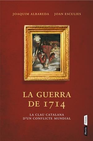 GUERRA DEL 1714, LA | 9788498092660 | ALBAREDA SALVADÓ, JOAQUIM / ESCULIES SERRAT, JOAN | Llibreria Aqualata | Comprar llibres en català i castellà online | Comprar llibres Igualada