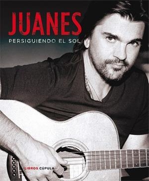 JUANES. PERSIGUIENDO EL SOL | 9788448018689 | JUANES | Llibreria Aqualata | Comprar libros en catalán y castellano online | Comprar libros Igualada