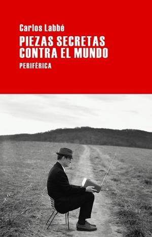 PIEZAS SECRETAS CONTRA EL MUNDO | 9788492865840 | LABBÉ, CARLOS | Llibreria Aqualata | Comprar libros en catalán y castellano online | Comprar libros Igualada