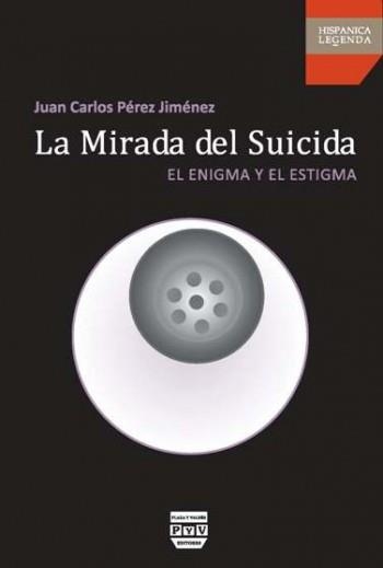 MIRADA SUICIDA, LA | 9788415271017 | PÉREZ JIMÉNEZ, JUAN CARLOS | Llibreria Aqualata | Comprar libros en catalán y castellano online | Comprar libros Igualada