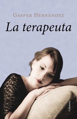 TERAPEUTA, LA | 9788466418188 | HERNÁNDEZ, GASPAR | Llibreria Aqualata | Comprar libros en catalán y castellano online | Comprar libros Igualada