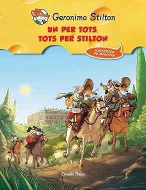 UN PER TOTS I TOTS PER STILTON | 9788490573051 | STILTON, GERONIMO | Llibreria Aqualata | Comprar llibres en català i castellà online | Comprar llibres Igualada