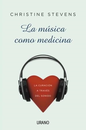 MÚSICA COMO MEDICINA, LA | 9788479532369 | STEVENS, CHRISTINE | Llibreria Aqualata | Comprar llibres en català i castellà online | Comprar llibres Igualada