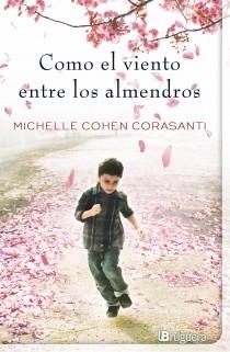 COMO EL VIENTO ENTRE LOS ALMENDROS | 9788402421401 | COHEN CORASANTI, MICHELLE | Llibreria Aqualata | Comprar libros en catalán y castellano online | Comprar libros Igualada