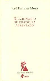 DICCIONARIO DE FILOSOFÍA ABREVIADO | 9788435027229 | FERRATER MORA, JOSE | Llibreria Aqualata | Comprar llibres en català i castellà online | Comprar llibres Igualada
