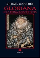 GLORIANA O LA REINA INSATISFECHA | 9788492472345 | MOORCOCK, MICHAEL | Llibreria Aqualata | Comprar libros en catalán y castellano online | Comprar libros Igualada