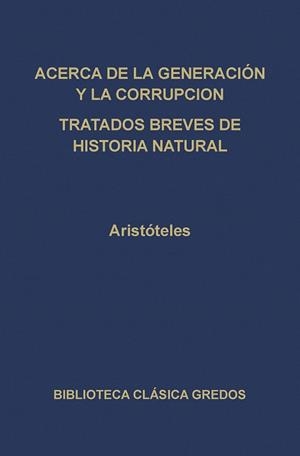 ACERCA DE LA GENERACION Y LA CORRUPCION. TRATADOS | 9788424912420 | ARISTOTELES | Llibreria Aqualata | Comprar libros en catalán y castellano online | Comprar libros Igualada