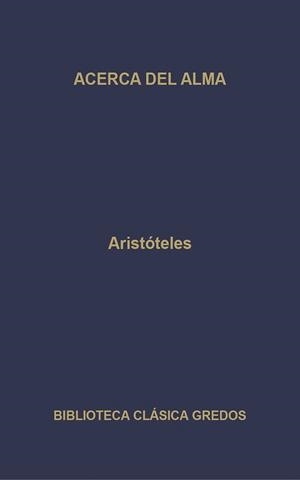 ACERCA DEL ALMA (BIB. CLASICA 14) | 9788424935184 | ARISTOTELES | Llibreria Aqualata | Comprar libros en catalán y castellano online | Comprar libros Igualada