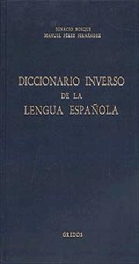 DICCIONARIO INVERSO DE LA LENGUA ESPAÑOLA | 9788424910808 | BOSQUE, IGNACIO ; PÉREZ FERNANDEZ, MANUEL | Llibreria Aqualata | Comprar llibres en català i castellà online | Comprar llibres Igualada