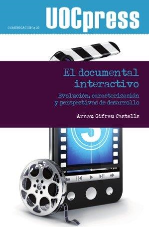 DOCUMENTAL INTERACTIVO, EL | 9788490640357 | GIFREU CASTELLS, ARNAU | Llibreria Aqualata | Comprar libros en catalán y castellano online | Comprar libros Igualada