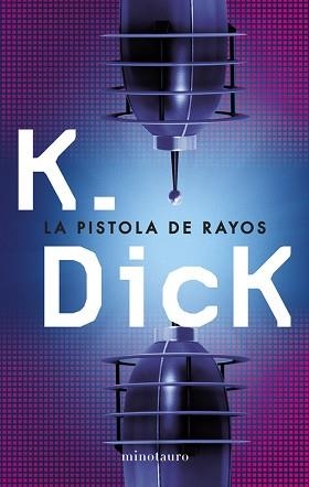 PISTOLA DE RAYOS, LA | 9788445000625 | PHILIP K. DICK | Llibreria Aqualata | Comprar libros en catalán y castellano online | Comprar libros Igualada
