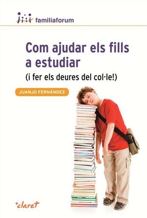 COM AJUDAR ELS FILLS A ESTUDIAR | 9788498466690 | FERNÁNDEZ SOLA, JUANJO | Llibreria Aqualata | Comprar libros en catalán y castellano online | Comprar libros Igualada
