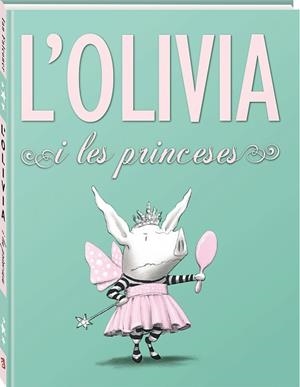 OLIVIA I LES PRINCESES, L' | 9788494154423 | FALCONER, IAN | Llibreria Aqualata | Comprar libros en catalán y castellano online | Comprar libros Igualada