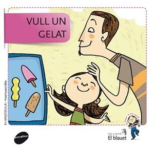 VULL UN GELAT | 9788415095347 | SOLER COBO, TERESA / VIU RODRÍGUEZ, MARIA | Llibreria Aqualata | Comprar llibres en català i castellà online | Comprar llibres Igualada