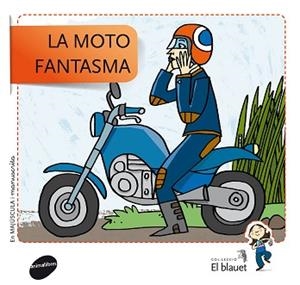 MOTO FANTASMA, LA | 9788415095439 | SOLER COBO, TERESA / VIU RODRÍGUEZ, MARIA | Llibreria Aqualata | Comprar llibres en català i castellà online | Comprar llibres Igualada