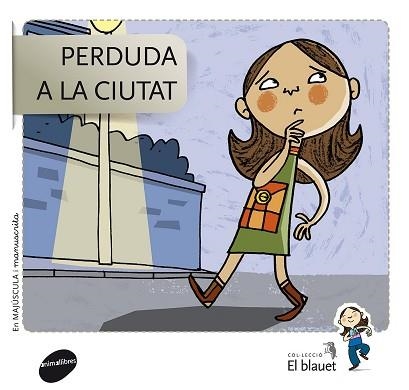 PERDUDA A LA CIUTAT | 9788415095484 | SOLER COBO, TERESA / VIU RODRÍGUEZ, MARIA | Llibreria Aqualata | Comprar libros en catalán y castellano online | Comprar libros Igualada