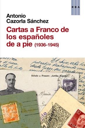 CARTAS A FRANCO DE LOS ESPAÑOLES DE A PIE (1936-1945) | 9788490561041 | CAZORLA SANCHEZ, ANTONIO | Llibreria Aqualata | Comprar libros en catalán y castellano online | Comprar libros Igualada