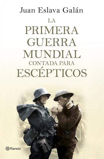 PRIMERA GUERRA MUNDIAL CONTADA PARA ESCÉPTICOS, LA | 9788408124535 | ESLAVA GALÁN, JUAN | Llibreria Aqualata | Comprar llibres en català i castellà online | Comprar llibres Igualada
