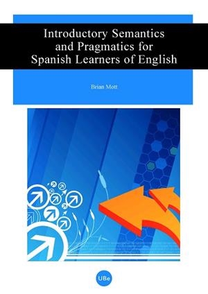 INTRODUCTORY SEMANTICS AND PRAGMATICS FOR SPANISH LEARNERS OF ENGLISH | 9788447533459 | MOTT , BRIAN LEONARD | Llibreria Aqualata | Comprar libros en catalán y castellano online | Comprar libros Igualada