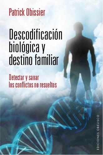 DESCODIFICACIÓN BIOLÓGICA Y DESTINO FAMILIAR | 9788415968344 | OBISSIER, PATRICK | Llibreria Aqualata | Comprar llibres en català i castellà online | Comprar llibres Igualada