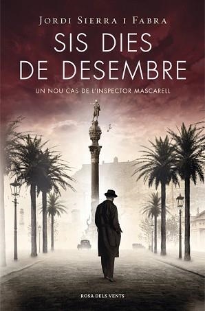 SIS DIES DE DESEMBRE (INSPECTOR MASCARELL 5) | 9788401389177 | SIERRA I FABRA, JORDI | Llibreria Aqualata | Comprar libros en catalán y castellano online | Comprar libros Igualada