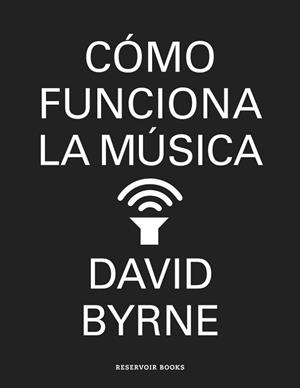 CÓMO FUNCIONA LA MÚSICA | 9788439727972 | BYRNE, DAVID | Llibreria Aqualata | Comprar llibres en català i castellà online | Comprar llibres Igualada