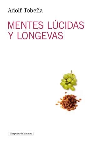 MENTES LÚCIDAS Y LONGEVAS | 9788493871772 | TOBEÑA, ADOLF | Llibreria Aqualata | Comprar libros en catalán y castellano online | Comprar libros Igualada