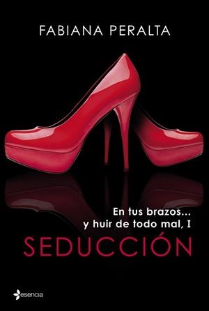 EN TUS BRAZOS... Y HUIR DE TODO MAL, I. SEDUCCIÓN | 9788408122371 | PERALTA, FABIANA | Llibreria Aqualata | Comprar libros en catalán y castellano online | Comprar libros Igualada
