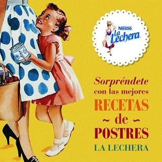SORPRÉNDETE CON LAS MEJORES RECETAS DE POSTRES LA LECHERA | 9788415888499 | NESTLÉ | Llibreria Aqualata | Comprar llibres en català i castellà online | Comprar llibres Igualada
