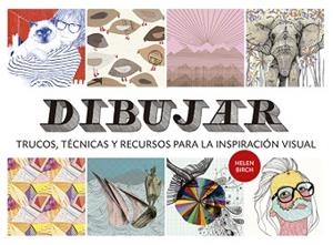 DIBUJAR. TRUCOS, TÉCNICAS Y RECURSOS PARA LA INSPIRACIÓN VISUAL | 9788425226939 | BIRCH, HELEN | Llibreria Aqualata | Comprar libros en catalán y castellano online | Comprar libros Igualada