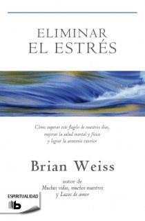 ELIMINAR EL ESTRÉS | 9788498729245 | WEISS, BRIAN L. | Llibreria Aqualata | Comprar libros en catalán y castellano online | Comprar libros Igualada
