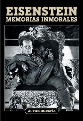 EISENSTEIN. MEMORIAS INMORALES. AUTOBIOGRAFÍA | 9788494175459 | EISENSTEIN, SERGEI | Llibreria Aqualata | Comprar llibres en català i castellà online | Comprar llibres Igualada